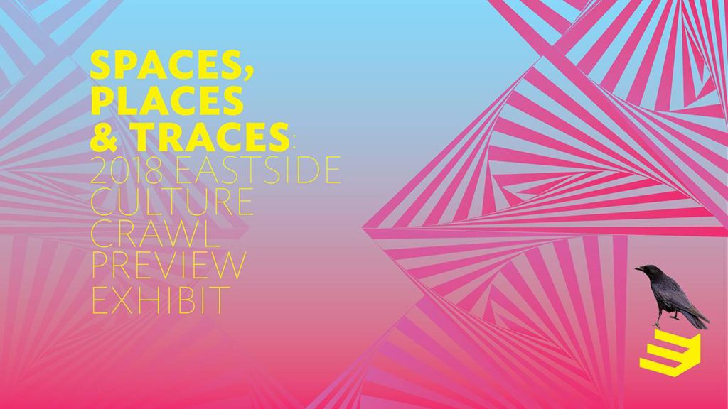 Spaces, Places and Traces Showing Forms of Life Culture Crawl Preview Exhibit 2018 Promotional Banner
